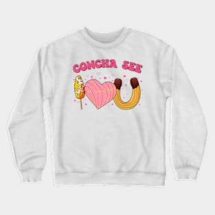 Concha See I Love Elotes Churros Valentines Day Mexican Crewneck Sweatshirt